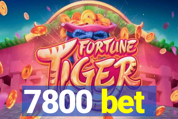 7800 bet